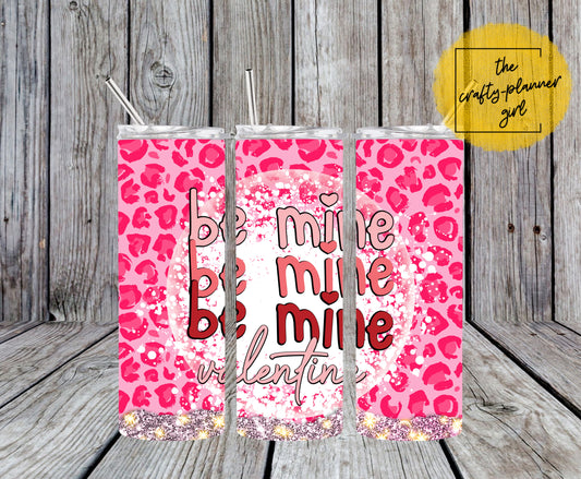 Be Mine Valentine 20oz Tumbler